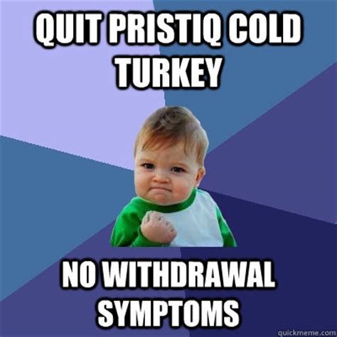 <strong>Pristiq</strong> savings card participating pharmacies. . Pristiq cold turkey reddit